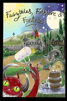 Fairytales, Folklore and Fantasy: Snow White, Red shoes and other tales reworked in a timeless fashion. (Fairytales for adults and children alike!)