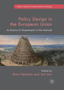 Paperback Policy Design in the European Union: An Empire of Shopkeepers in the Making? Book