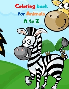 Paperback Coloring book for Animals A to Z: A Fun Alphabet Letter & Coloring Activity Book for Toddlers and Kids Ages 3-6 Book