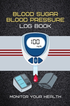Blood Sugar Blood Pressure Log Book Monitor Your Health: Large Print Book For Dialy and Weekly Monitor Blood Sugar and Blood Pressure levels Journal ... Your Health,  , 2 Years (110 Weeks) (Gift)