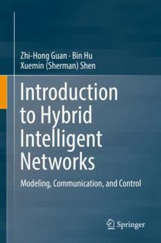 Hardcover Introduction to Hybrid Intelligent Networks: Modeling, Communication, and Control Book