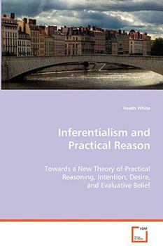 Paperback Inferentialism and Practical Reason Book
