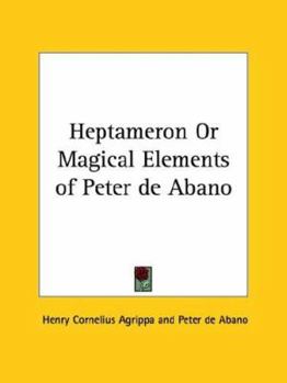 Paperback Heptameron Or Magical Elements of Peter de Abano Book