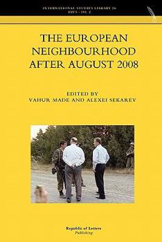 Paperback The European Neighbourhood After August 2008 Book