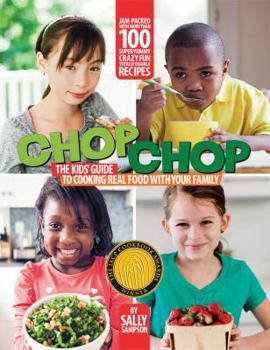 Paperback Chop Chop: The Kids' Guide to Cooking Real Food with Your Family Book