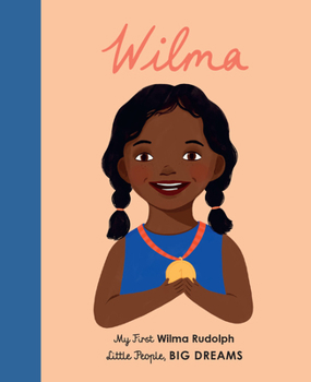 Wilma Rudolph: My First Wilma Rudolph - Book  of the Little People, Big Dreams