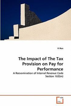 Paperback The Impact of The Tax Provision on Pay for Performance Book