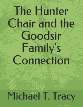 Paperback The Hunter Chair and the Goodsir Family's Connection Book