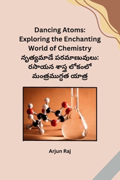 Paperback Dancing Atoms: Exploring the Enchanting World of Chemistry [Telugu] Book