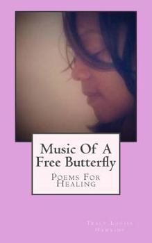 Paperback Music Of A Free Butterfly: Poems For Healing Book