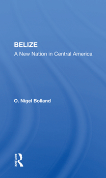 Paperback Belize: A New Nation in Central America Book