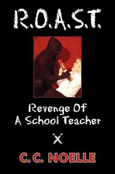 Paperback R.O.A.S.T.: Revenge of a School Teacher Book