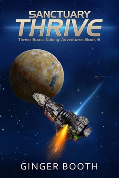 Sanctuary Thrive (Thrive Space Colony Adventures) - Book #6 of the Thrive Space Colony Adventures