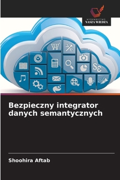 Paperback Bezpieczny integrator danych semantycznych [Polish] Book