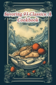 Paperback Savoring 93 Classics: A Cookbook Book