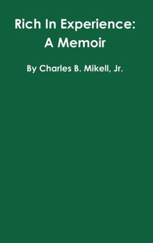 Rich In Experience: A Memoir