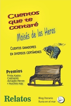Paperback Cuentos que te contaré: Cuentos premiados en diversos certámenes [Spanish] Book
