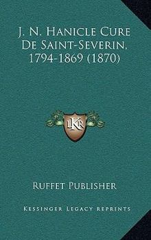 Paperback J. N. Hanicle Cure De Saint-Severin, 1794-1869 (1870) [French] Book