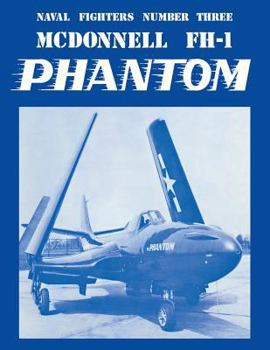 Naval Fighters Number Three: McDonnell FH-1 Phantom - Book #3 of the Naval Fighters