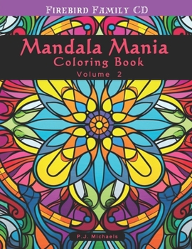 Mandala Mania Volume 2: A Zen Coloring Book full of Stress Relieving Mandalas