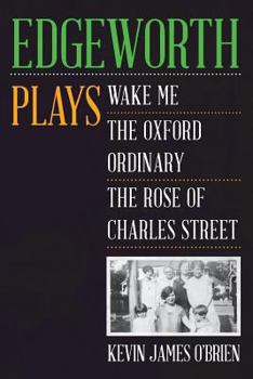 Edgeworth: Wake Me, the Oxford Ordinary, the Rose of Charles Street