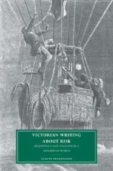 Paperback Victorian Writing about Risk: Imagining a Safe England in a Dangerous World Book