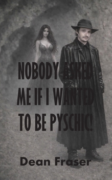 Nobody Asked Me If I Wanted To Be Psychic!