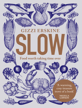 Hardcover Slow: Food Worth Taking Time Over Book