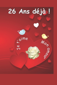 26 ans d�j�: Ce livre est un questionnaire Une id�e cadeau originale � offrir pour un anniversaire de mariage / rencontre / Saint Valentin ou toute l'ann�e. Un souvenir durable d'une relation amoureus