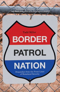 Paperback Border Patrol Nation: Dispatches from the Front Lines of Homeland Security Book