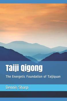 Paperback Taiji Qigong: The Energetic Foundation of Taijiquan Book