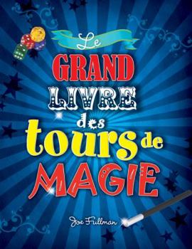 Hardcover Le Grand Livre Des Tours de Magie [French] Book