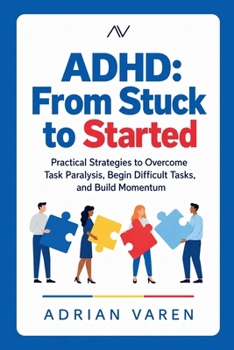 ADHD From Stuck to Started
