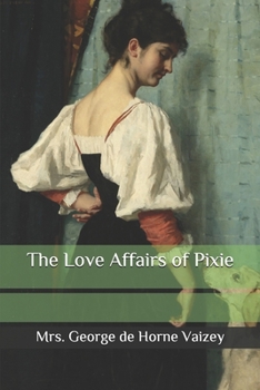 Paperback The Love Affairs of Pixie Book