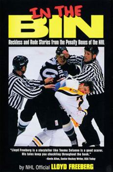 Paperback In the Bin: Reckless & Rude Stories Form the Penalty Boxes of the NHL Book