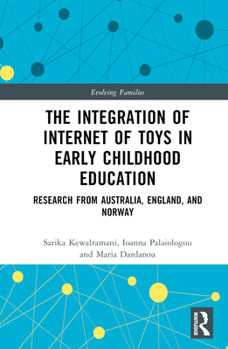 Hardcover The Integration of Internet of Toys in Early Childhood Education: Research from Australia, England, and Norway Book