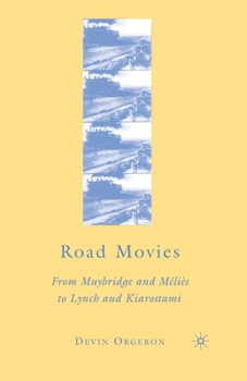 Paperback Road Movies: From Muybridge and Méliès to Lynch and Kiarostami Book