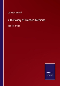 Paperback A Dictionary of Practical Medicine: Vol. III - Part I Book