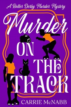 Paperback Murder On The Track (A Roller Derby Murder Mystery) Book