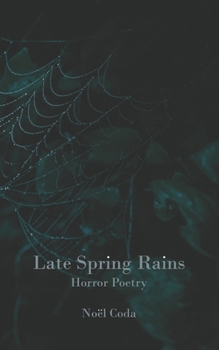 Paperback Late Spring Rains: Horror Poetry Book