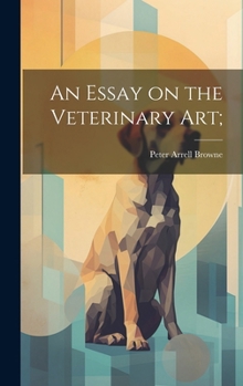 Hardcover An Essay on the Veterinary art; Book