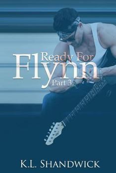 Ready For Flynn: Part 3