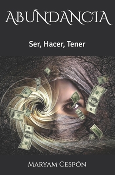 Paperback Abundancia: Ser, Hacer, Tener [Spanish] Book