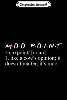 Composition Notebook: Funny moo point friends definition farmer Gift Journal/Notebook Blank Lined Ruled 6x9 100 Pages