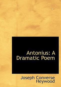 Paperback Antonius: A Dramatic Poem (Large Print Edition) [Large Print] Book