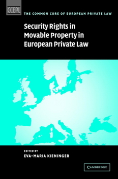 Security Rights in Movable Property in European Private Law - Book  of the Common Core of European Private Law