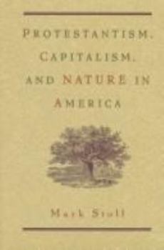Paperback Protestantism, Capitalism, and Nature in America Book