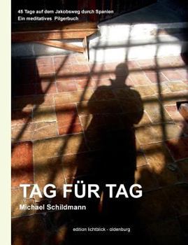 Paperback Tag für Tag: 45 Tage auf dem Jakobsweg durch Spanien [German] Book