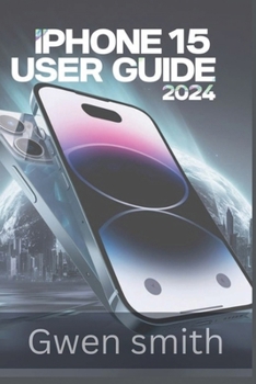 iphone 15 User Guide 2024: Unlock the full potential of your smartphone with this beginner’s user-friendly guide and tips to master and maximize your device's capabilities.
