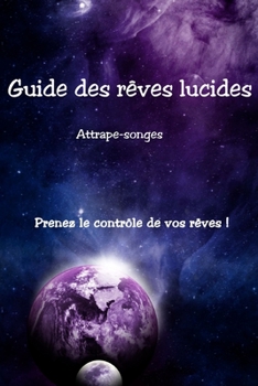 Paperback Guide des r?ves lucides: Prenez le contr?le de vos r?ves [French] Book